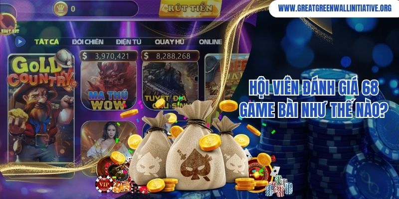 68 Game Bài - Cổng Game Đỉnh Cao, Trả Thưởng Siêu Tốc 5 Hội viên đánh giá 68 game bài như thế nào?