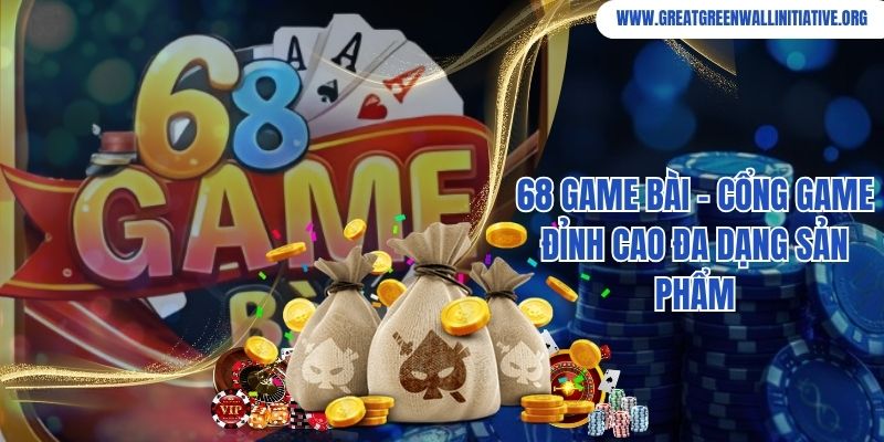 68 Game Bài - Cổng Game Đỉnh Cao Đa Dạng Sản Phẩm