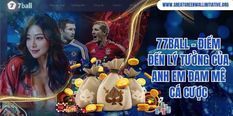 77ball - Đánh Giá Chi Tiết Chất Lượng, Dịch Vụ Sản Phẩm 3 77ball - Điểm Đến Lý Tưởng Của Anh Em Đam Mê Cá Cược