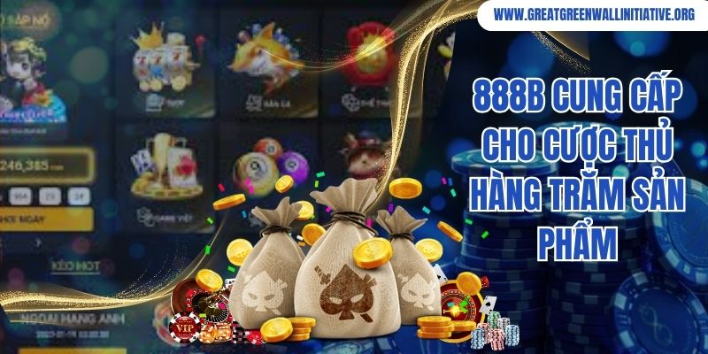 888B cung cấp cho cược thủ hàng trăm sản phẩm đổi thưởng cuốn hút