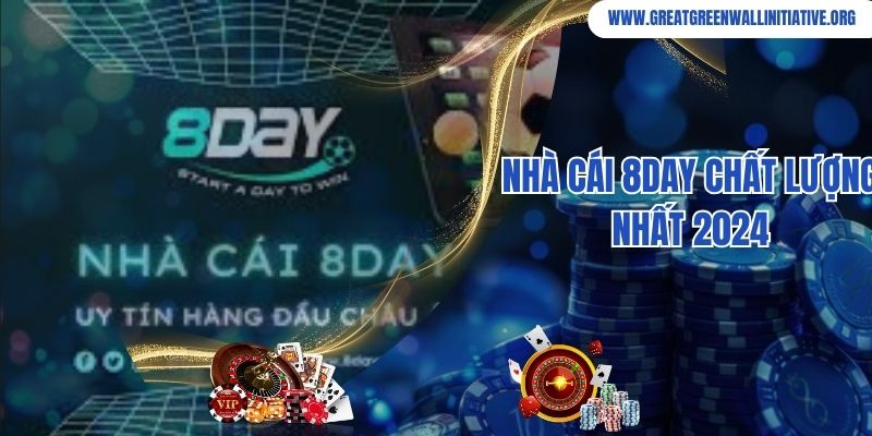 8Day - Nền Tảng Cá Cược Đổi Thưởng Xanh Chín Bậc Nhất Châu Á