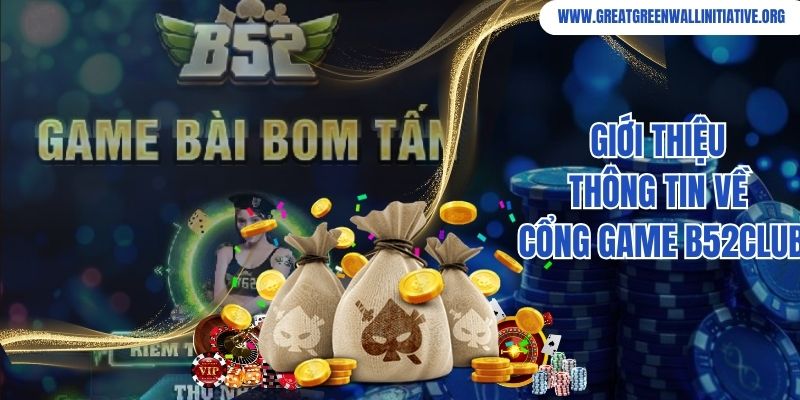 B52Club - Cổng Game Bài Uy Tín, Đẳng Cấp Số 1 Năm 2026 2 Khám phá một số thông tin về cổng game B52Club