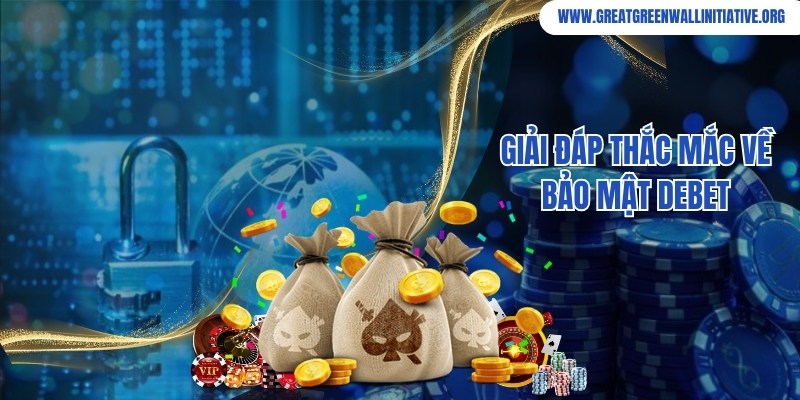 Debet cam kết bảo mật thông tin cá nhân của bạn an toàn tuyệt đối