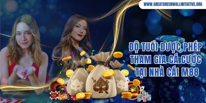 Độ tuổi được phép tham gia cá cược tại nhà cái M88
