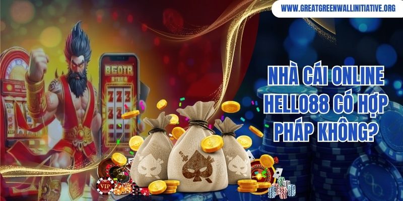 Nhà cái online Hello88 có hợp pháp không?