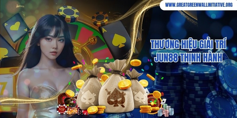 Thương hiệu giải trí đẳng cấp Jun88 thịnh hành tại Châu Á