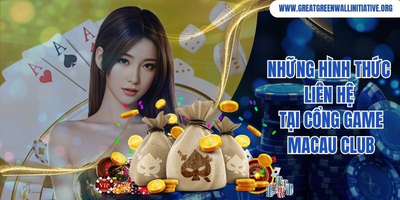 Macau Club - Cổng Game Giải Trí Đổi Thưởng Hấp Dẫn 5 Những hình thức liên hệ tại cổng game Macau Club