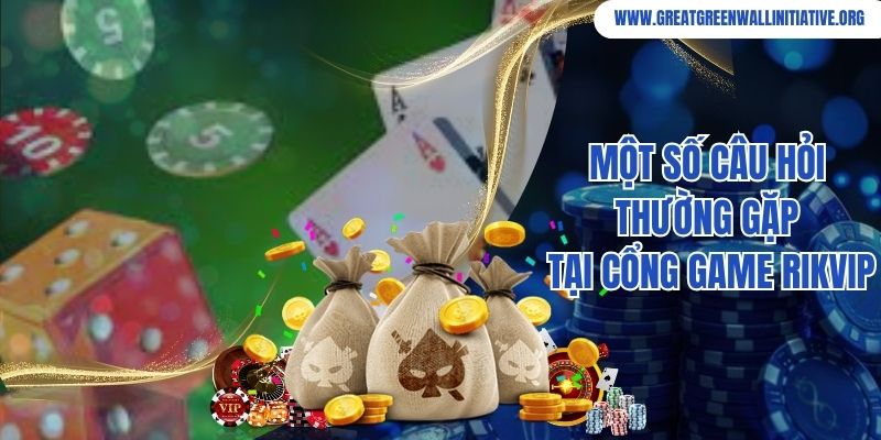 Một số câu hỏi thường gặp tại cổng game Rikvip