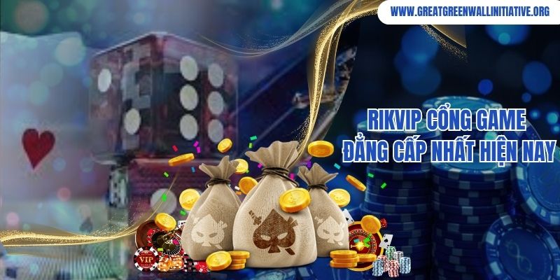 Rikvip Cổng Game Đẳng Cấp Nhất Hiện Nay