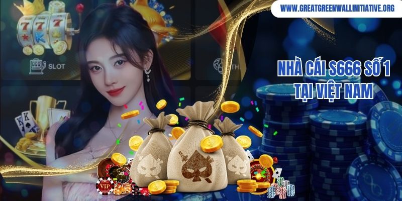 Nhà cái S666 số 1 tại Việt Nam