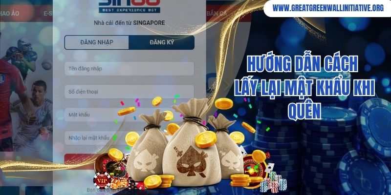 Hướng dẫn cách lấy lại mật khẩu tài khoản Sin88 khi quên