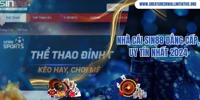 Sin88 - Sân Chơi Cá Cược Trực Tuyến Uy Tín Hàng Đầu Châu Á