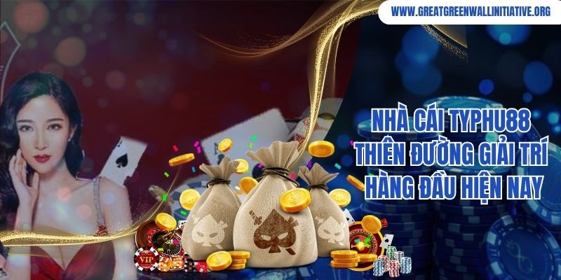Nhà Cái Typhu88 - Thiên Đường Giải Trí Hàng Đầu Hiện Nay