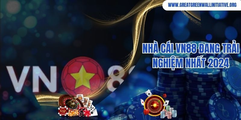VN88 - Thương Hiệu Giải Trí Sang Trọng, Ăn Khách Tại Châu Á 5 VN88 - Thương Hiệu Giải Trí Sang Trọng, Uy Tín Hàng Đầu Châu Á