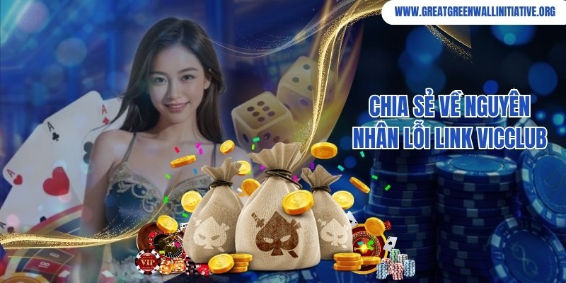Chia sẻ nguyên nhân lỗi link truy cập vào website giải trí VicClub