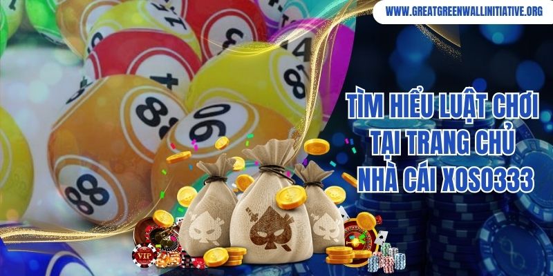 Xoso333 - Nhà Cái Xổ Số Hấp Dẫn Hàng Đầu Châu Á 4 Tìm hiểu luật chơi tại trang chủ nhà cái Xoso333