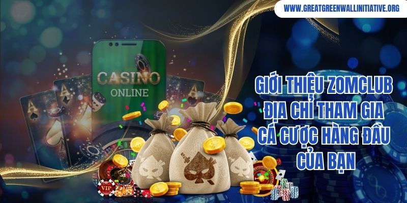 ZomClub - Giải Trí An Toàn, Tài Khoản Đầy Ắp 2 Giới thiệu ZomClub - địa chỉ tham gia cá cược hàng đầu của bạn