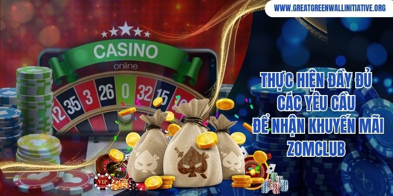 ZomClub - Giải Trí An Toàn, Tài Khoản Đầy Ắp 5 Thực hiện đầy đủ các yêu cầu để nhận khuyến mãi Zomclub
