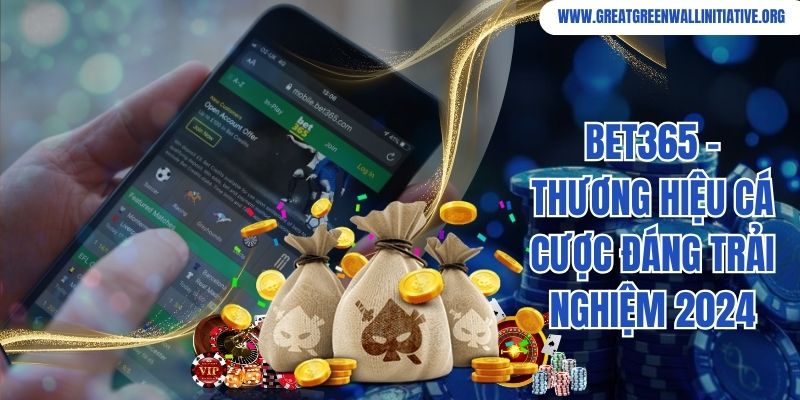 Bet365 - Sân Chơi Trực Tuyến Bảo Mật Top Đầu 1 Bet365 - Thương Hiệu Cá Cược Đáng Trải Nghiệm 2024