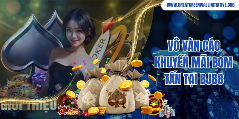Vô vàn các khuyến mãi bom tấn tại Bj88