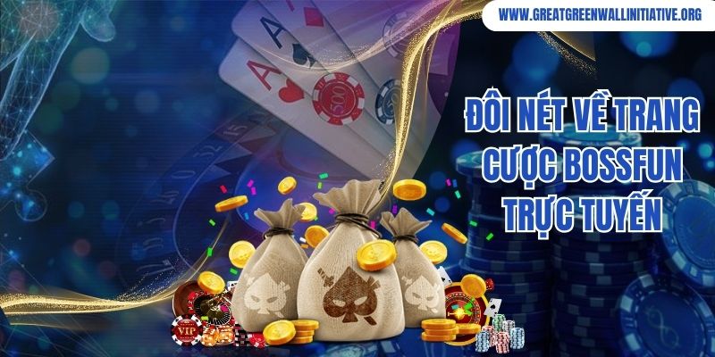 Đôi nét về trang cược Bossfun trực tuyến