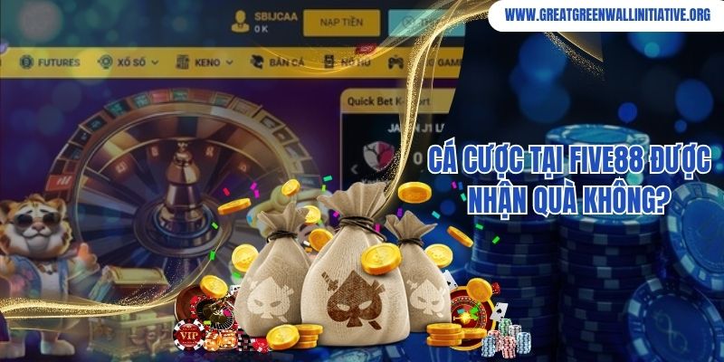Cá cược tại Five88 được nhận quà không?