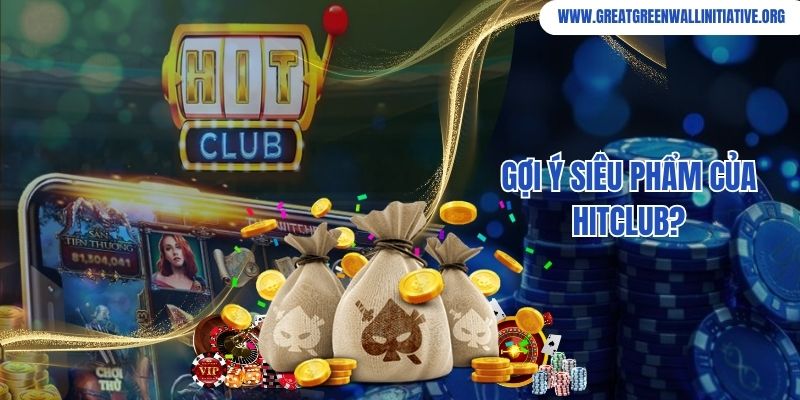 Gợi ý siêu phẩm của Hitclub?