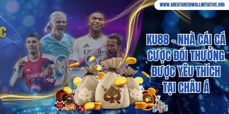 Ku88 - Thương Hiệu Giải Trí Được Yêu Thích Nhất 2026 9 Ku88 - Nhà Cái Cá Cược Đổi Thưởng Được Yêu Thích Tại Châu Á