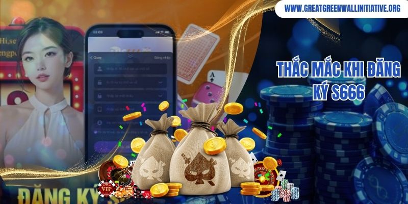 Thắc mắc khi đăng ký S666