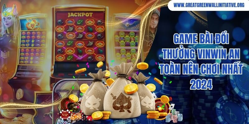Vinwin Cổng Game Bài Đổi Thưởng Ưu Đãi Top 1 Thị Trường 2 Game bài đổi thưởng Vinwin an toàn nên chơi nhất 2024