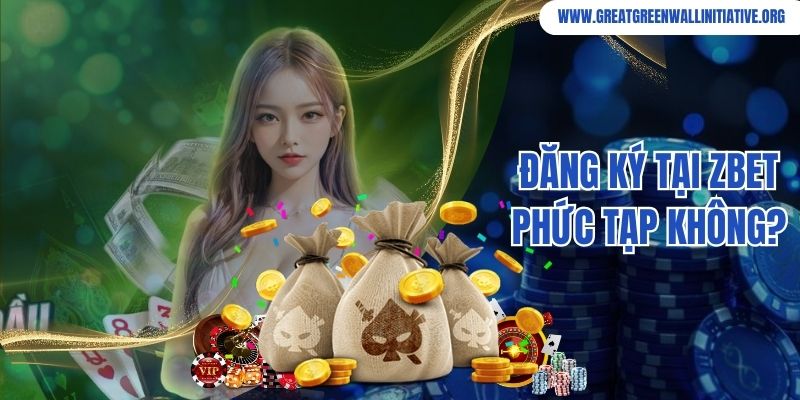 Đăng ký tại Zbet phức tạp không?